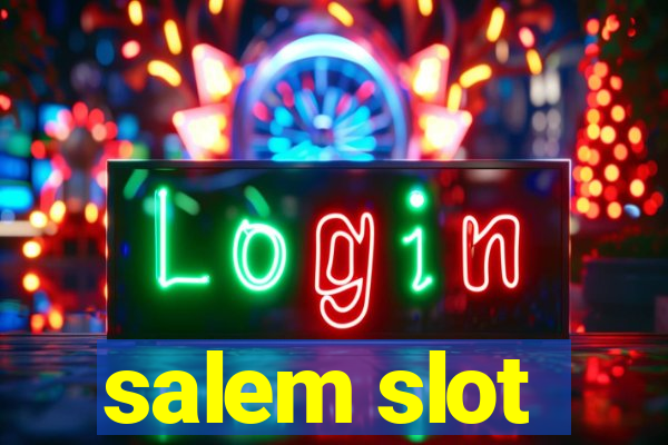 salem slot