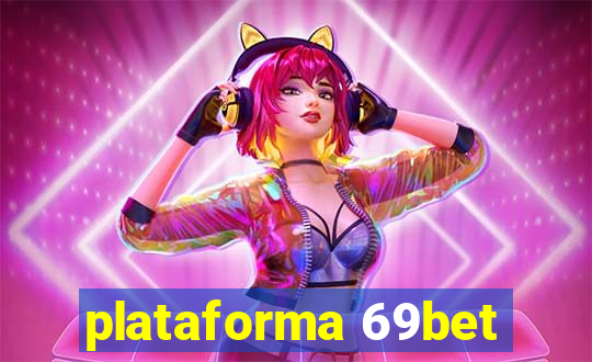 plataforma 69bet