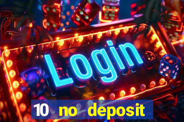 10 no deposit bonus casino