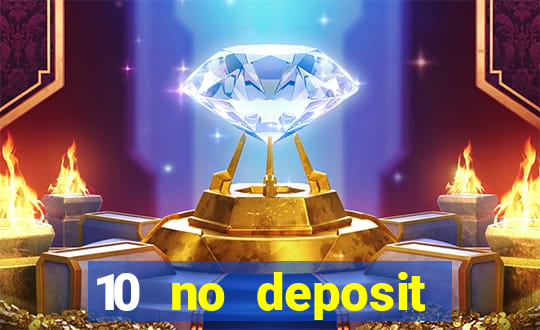 10 no deposit bonus casino