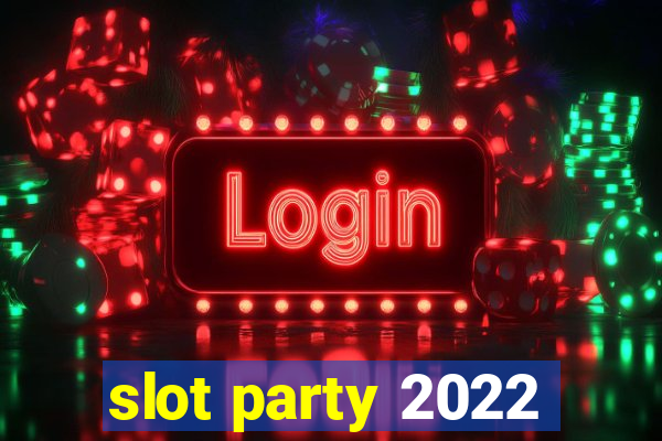 slot party 2022