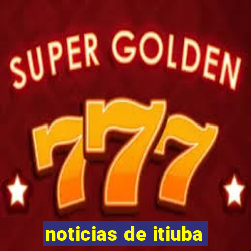 noticias de itiuba