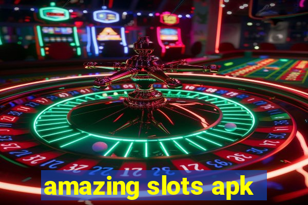 amazing slots apk