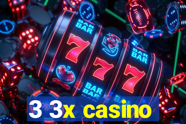 3 3x casino