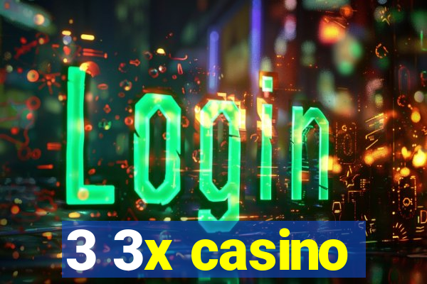 3 3x casino