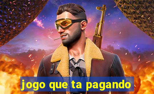 jogo que ta pagando