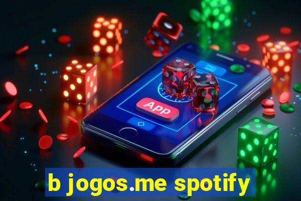 b jogos.me spotify