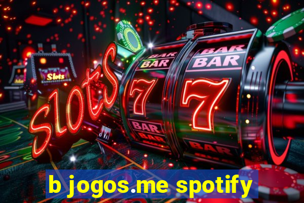 b jogos.me spotify