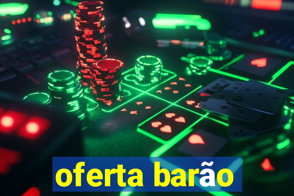 oferta barão