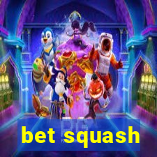 bet squash