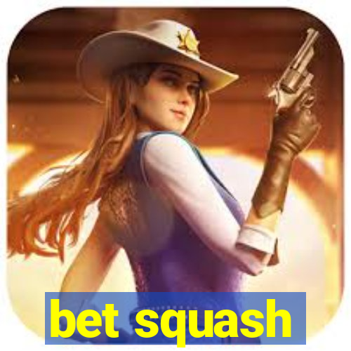 bet squash