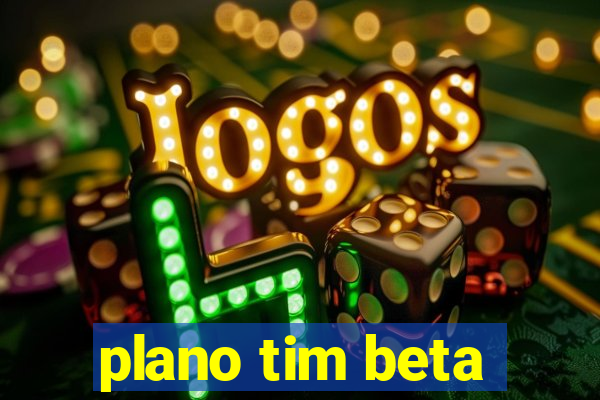 plano tim beta