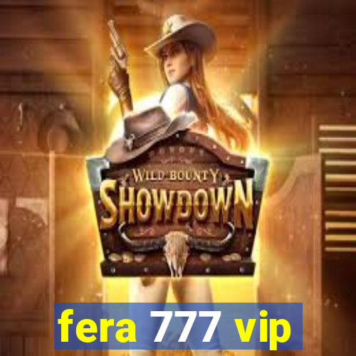 fera 777 vip