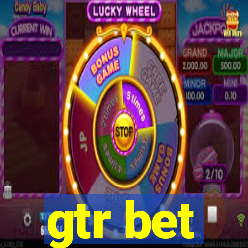 gtr bet