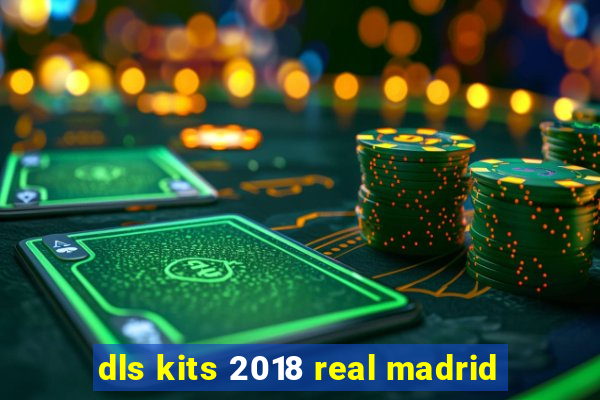 dls kits 2018 real madrid