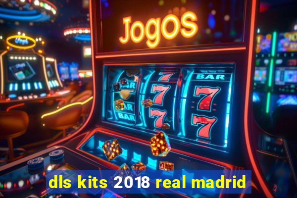 dls kits 2018 real madrid