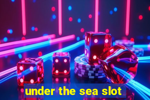 under the sea slot