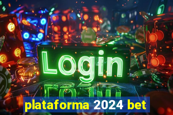 plataforma 2024 bet