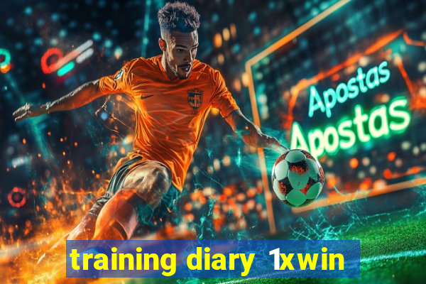 training diary 1xwin