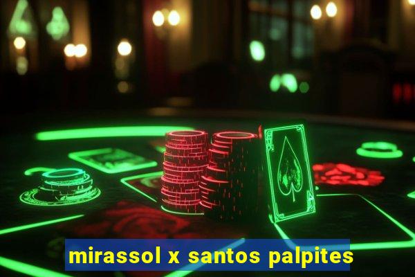 mirassol x santos palpites