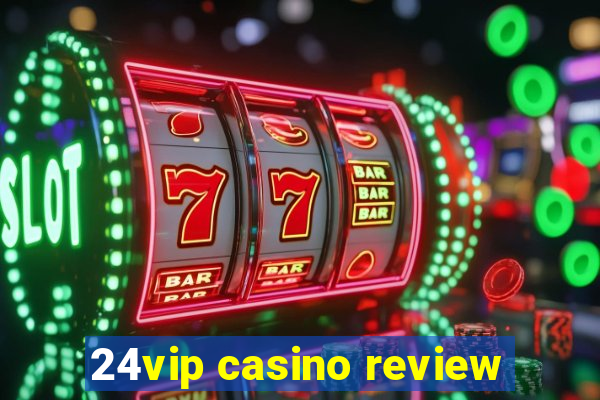 24vip casino review