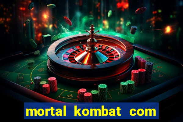 mortal kombat com dinheiro infinito