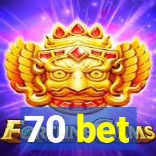 70 bet