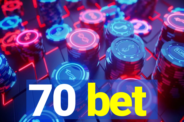 70 bet