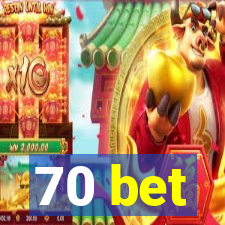 70 bet