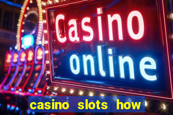 casino slots how to win