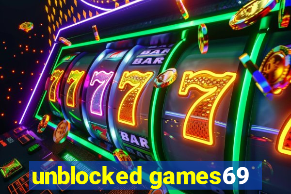 unblocked games69