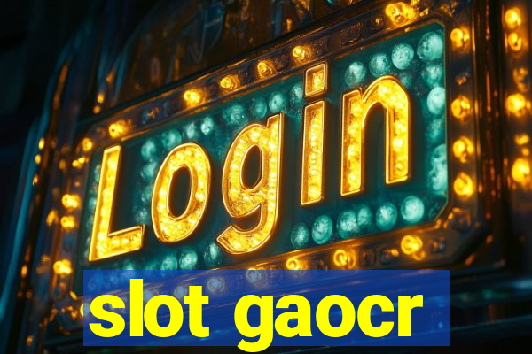 slot gaocr