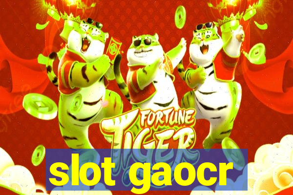 slot gaocr