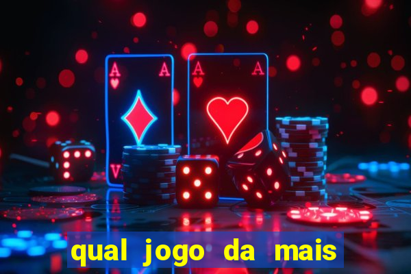 qual jogo da mais dinheiro na betano