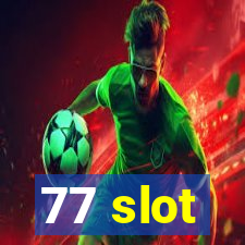 77 slot