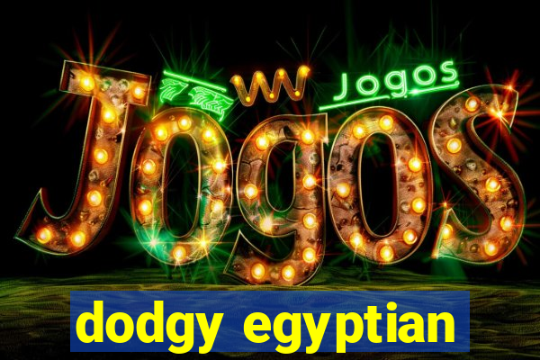 dodgy egyptian