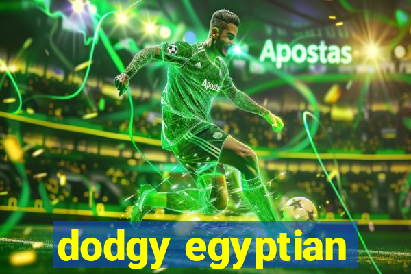 dodgy egyptian