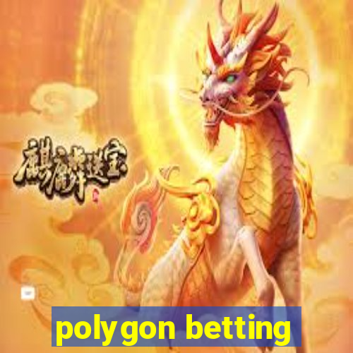 polygon betting