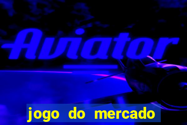 jogo do mercado dinheiro infinito