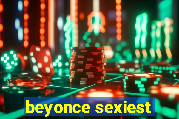 beyonce sexiest