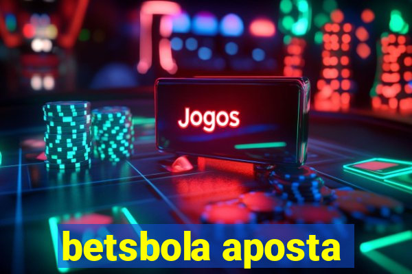 betsbola aposta