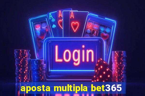 aposta multipla bet365