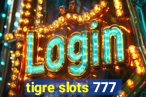 tigre slots 777