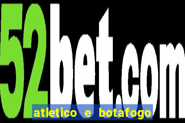 atletico e botafogo ao vivo radio