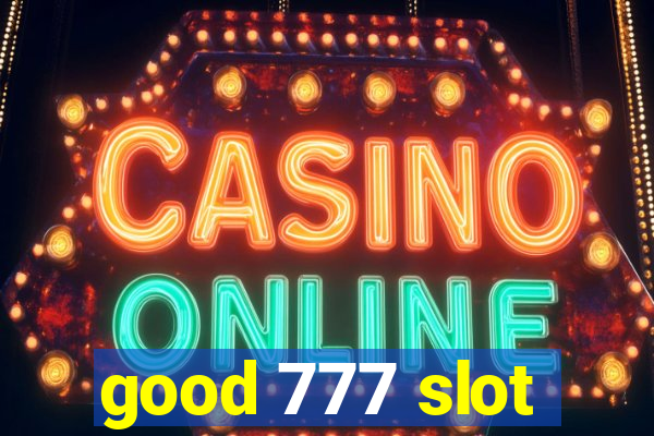 good 777 slot