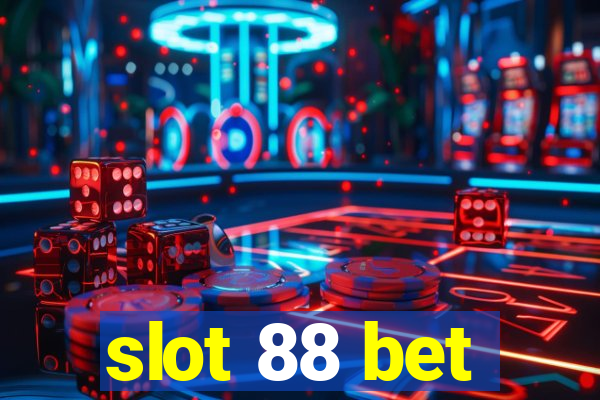 slot 88 bet