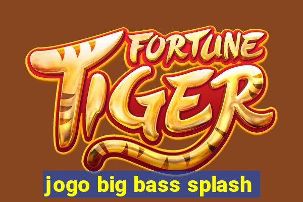 jogo big bass splash