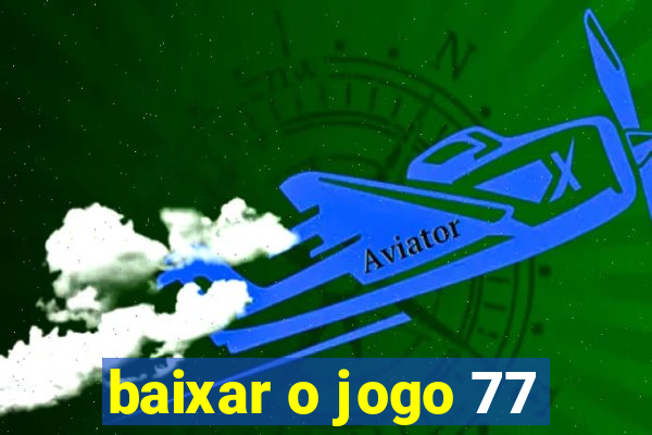 baixar o jogo 77