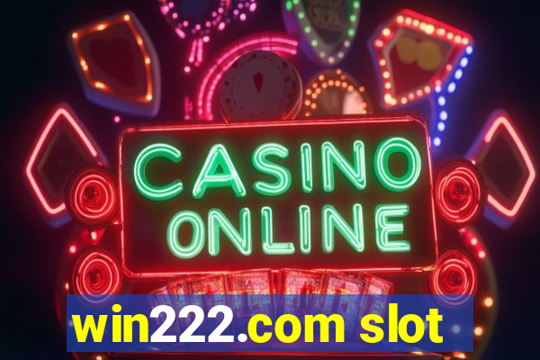 win222.com slot