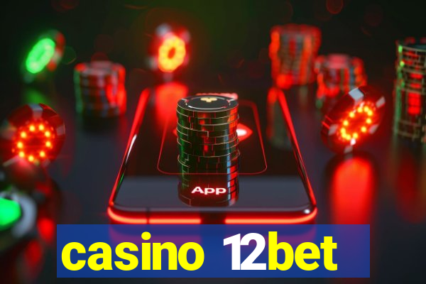 casino 12bet